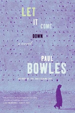 Let It Come Down by Paul Bowles