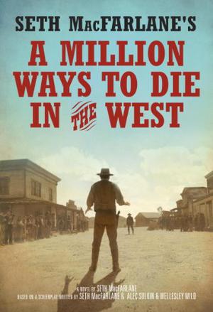 A Million Ways to Die in the West by Seth MacFarlane