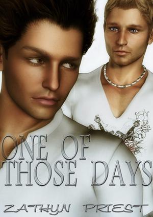 One of Those Days by Zathyn Priest