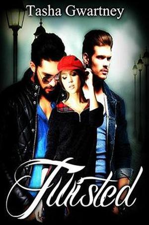 Twisted by Tasha Gwartney