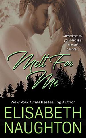 Melt For Me by Elisabeth Naughton