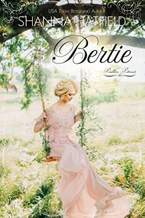 Bertie by Shanna Hatfield