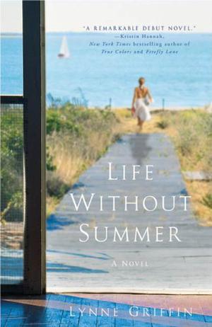 Life Without Summer: A Novel by Lynne Griffin, Tanya Eby