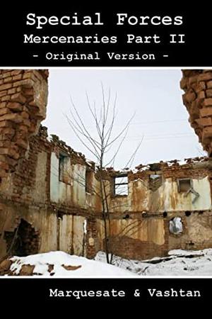 Special Forces: Mercenaries Part I by Marquesate, Vashtan