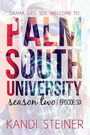 Palm South University: Season 2, Episode 6 (Palm South University #2.6)