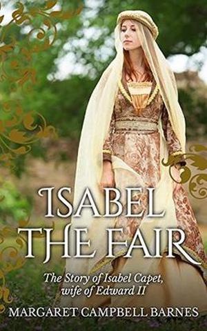 Isabel the Fair by Margaret Campbell Barnes