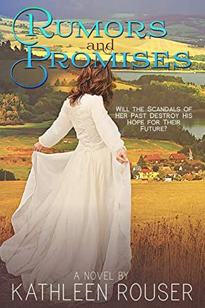 Rumors and Promises by Kathleen Rouser