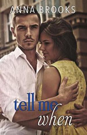 Tell Me When by Anna Brooks