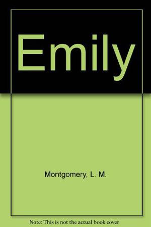 Emily Starr Trilogy by L.M. Montgomery