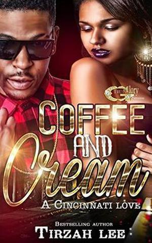 COFFEE AND CREAM: A CINCINNATI LOVE STORY by Tirzah Lee