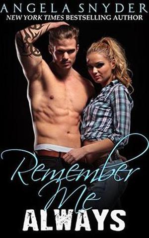 Remember Me Always: A Contemporary Romance by Angela Snyder