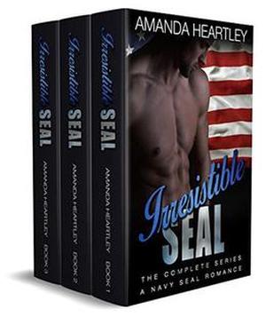 Irresistible SEAL - The Complete Series: A Navy SEAL Romance by Amanda Heartley