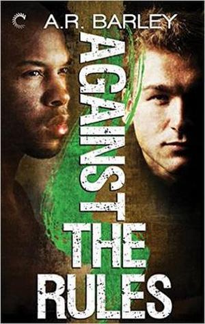 Against the Rules by A.R. Barley