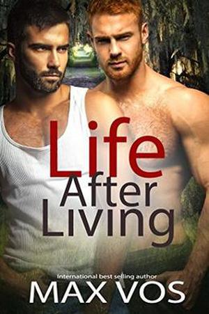 Life After Living by Max Vos, A.J. Corza