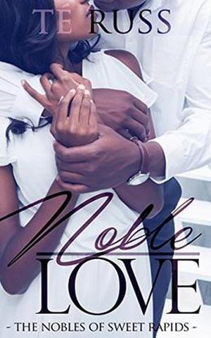 Noble Love by Té Russ