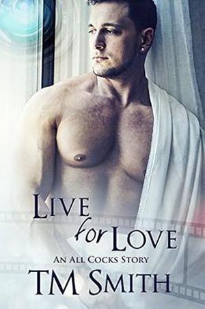 Live for Love (All Cocks Stories #5)