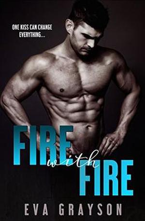 Fire with Fire by Eva Grayson