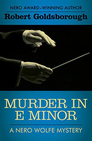 Murder in E minor (Rex Stout's Nero Wolfe Mysteries #1)