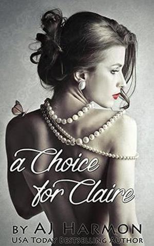A Choice for Claire by A.J. Harmon