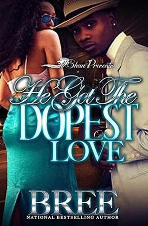 He Got the Dopest Love by Bree