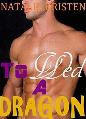 To Wed A Dragon: BBW Dragon Shifter Paranormal Romance (Weredragon Warriors #2)