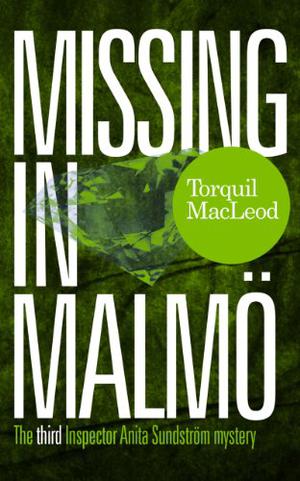 Missing in Malmö (Inspector Anita Sundstrom #3)