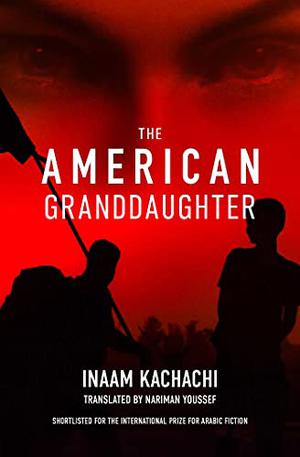 The American Granddaughter by Inaam Kachachi