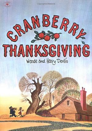 Cranberry Thanksgiving by Wende Devlin, Harry Devlin