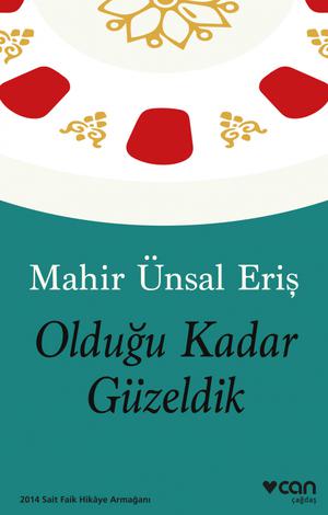 Olduğu Kadar Güzeldik by Mahir Ünsal Eriş