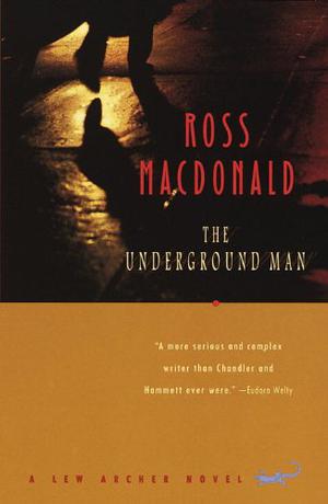 Underground Man: A Lew Archer Novel: A Lew Archer Novel (Lew Archer #16)