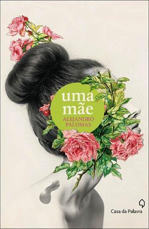 Uma Mãe by Alejandro Palomas