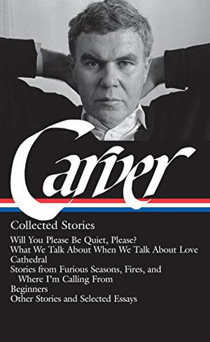 Collected Stories by Raymond Carver
