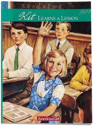Kit Learns a Lesson: A School Story, 1934 by Valerie Tripp