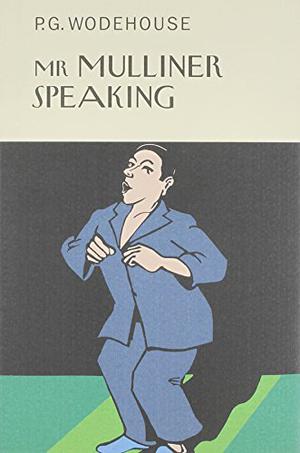 Mr. Mulliner Speaking by P.G. Wodehouse
