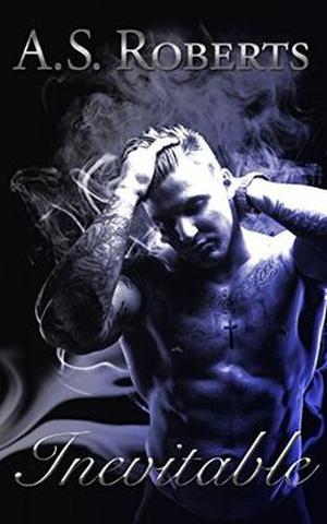 Inevitable by A.S. Roberts, MA Bussiere