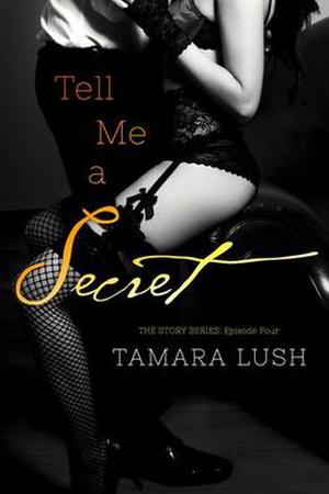 Tell Me a Secret by Tamara Lush
