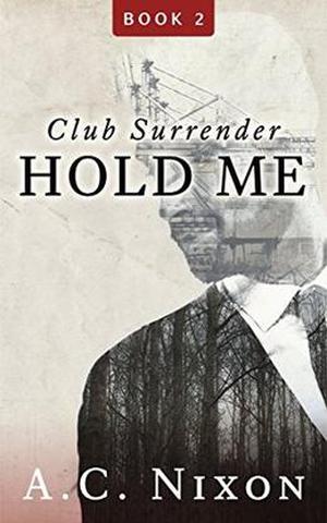 Hold Me by A.C. Nixon