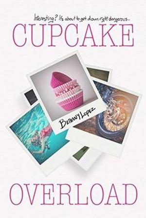 Cupcake Overload by Bethany Lopez