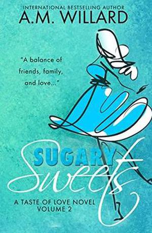 Sugary Sweets by A.M. Willard