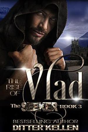 The Rise of Vlad: A Dark Vampire Romance by Ditter Kellen
