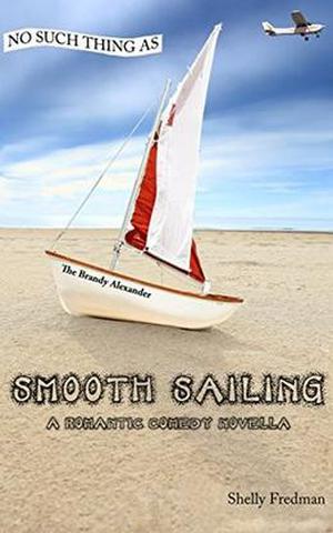 No Such Thing as Smooth Sailing: A Brandy Alexander Romantic Comedy Novella (A Brandy Alexander Mystery #7)