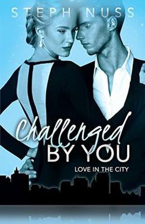 Challenged By You (Love in the City #5)