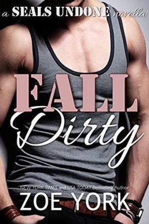 Fall Dirty (SEALs Undone #8)