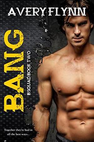 Bang: B-Squad Book Two (B-Squad #2)