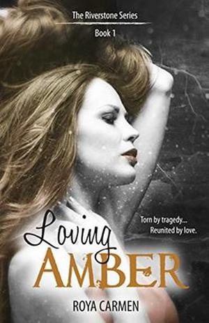 Loving Amber: Book 1 Riverstone Series - standalone (Riverstone Estate #1)