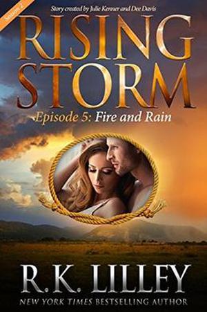 Fire and Rain, Season 2, Episode 5 by R.K. Lilley, Julie Kenner, Dee Davis