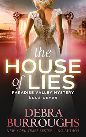 The House of Lies (Paradise Valley Mystery #7)