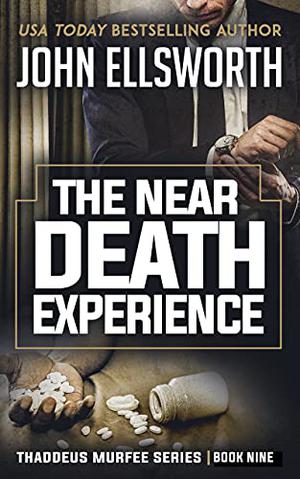 The Near Death Experience (Thaddeus Murfee Legal Thrillers #9)