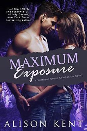 Maximum Exposure by Alison Kent
