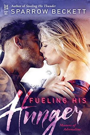 Fueling His Hunger (Masters of Adrenaline #2)